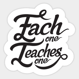 'Each One Teaches One' Education Shirt Sticker